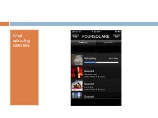 What uploading looks like.