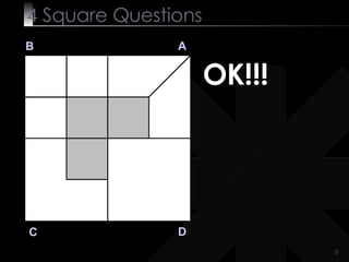 4  Square   Questions B A D C OK!!! 