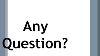Any
Question?
 