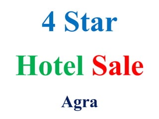 4 Star
Hotel Sale
Agra
 