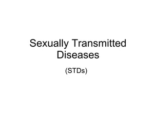 Sexually Transmitted Diseases (STDs) 