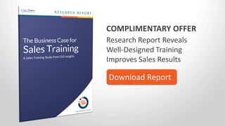 Research Report Reveals
Well-Designed Training
Improves Sales Results
Download Report
COMPLIMENTARY OFFER
 
