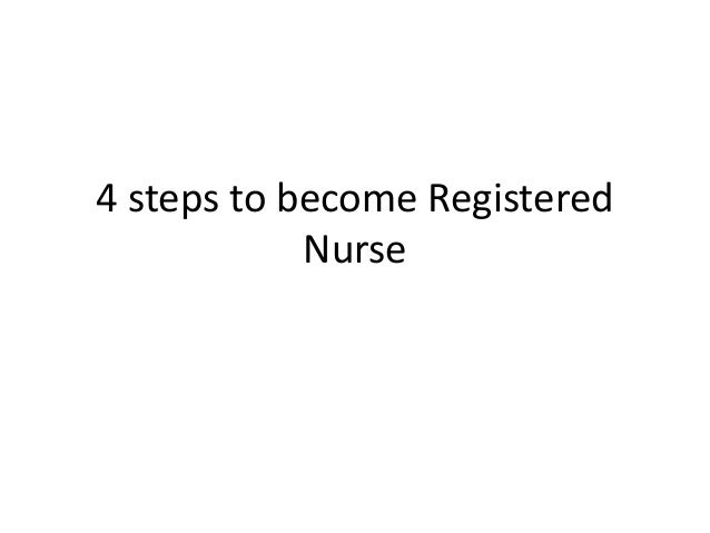 The four essential steps to becoming a registered nurse.