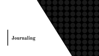 Journaling
 