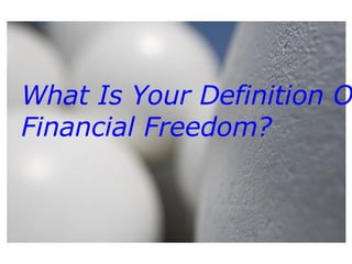 What Is Your Definition Of Financial Freedom? 