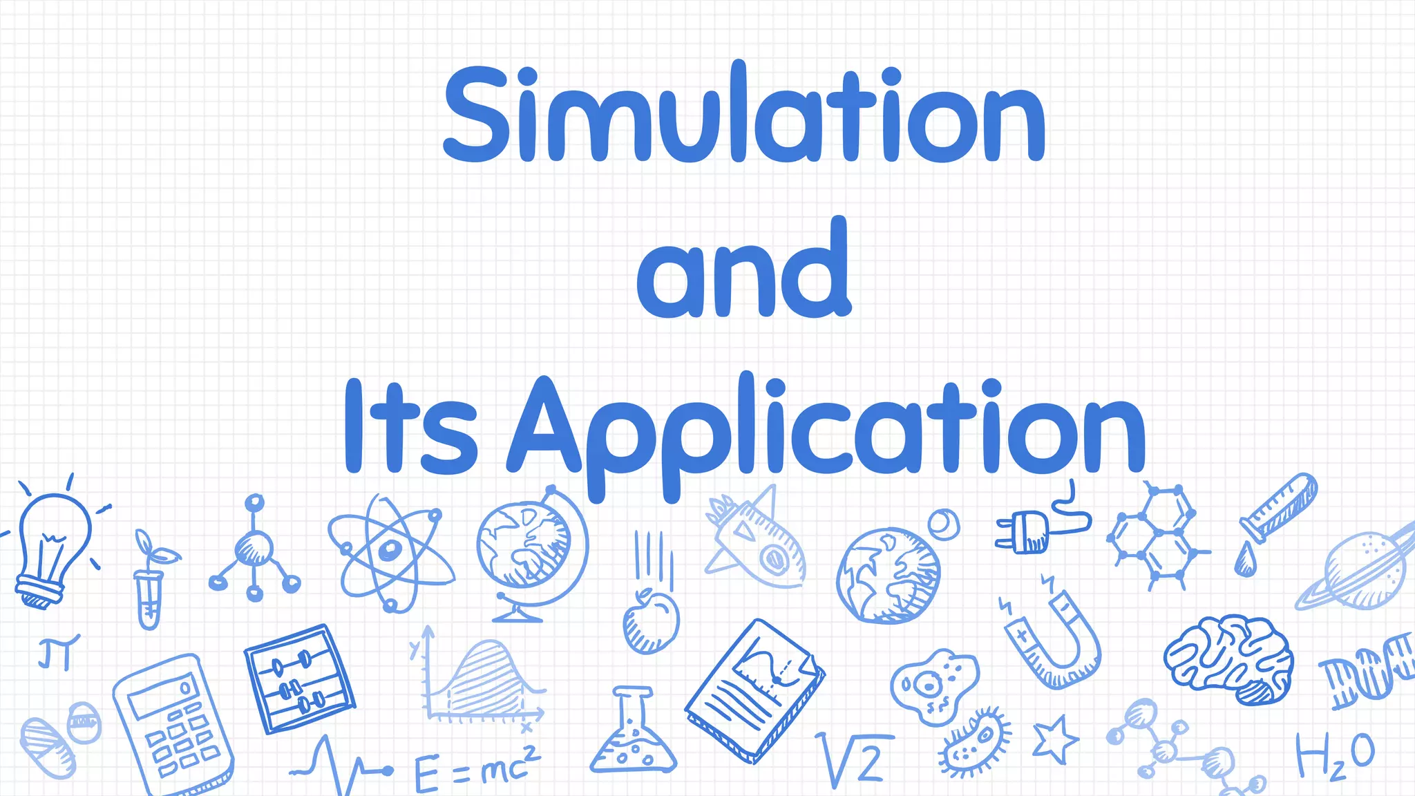 Simulation
and
Its Application
 