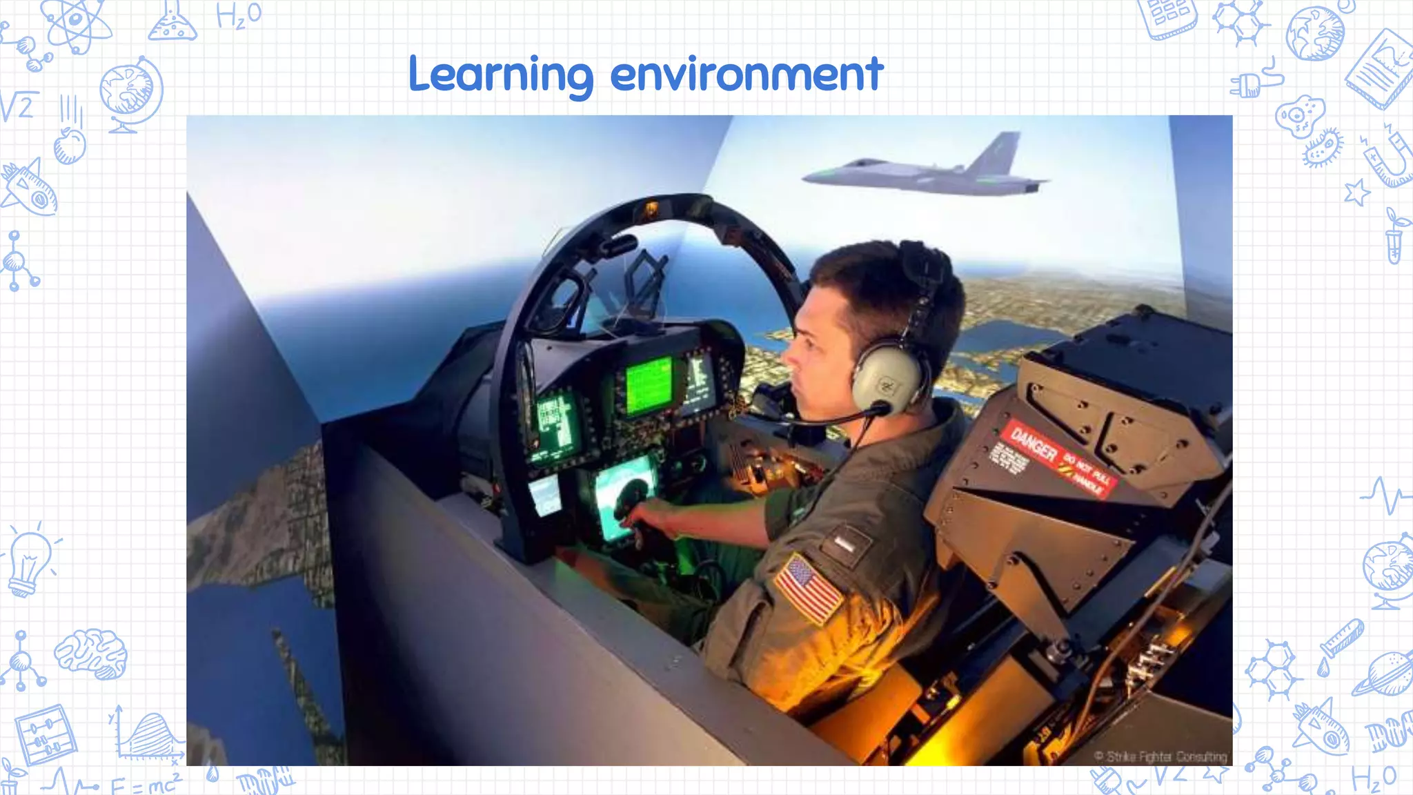 Learning environment
 