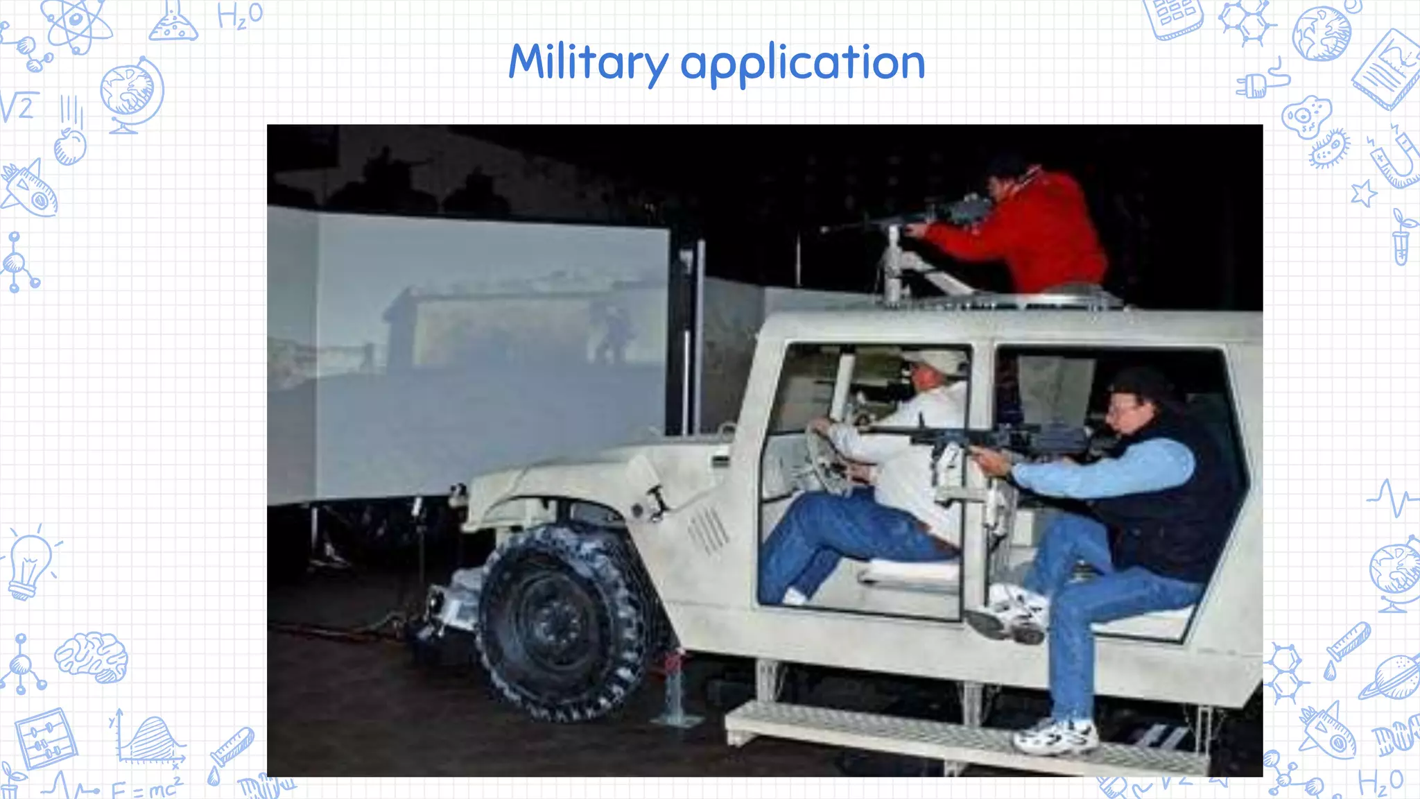 Military application
 