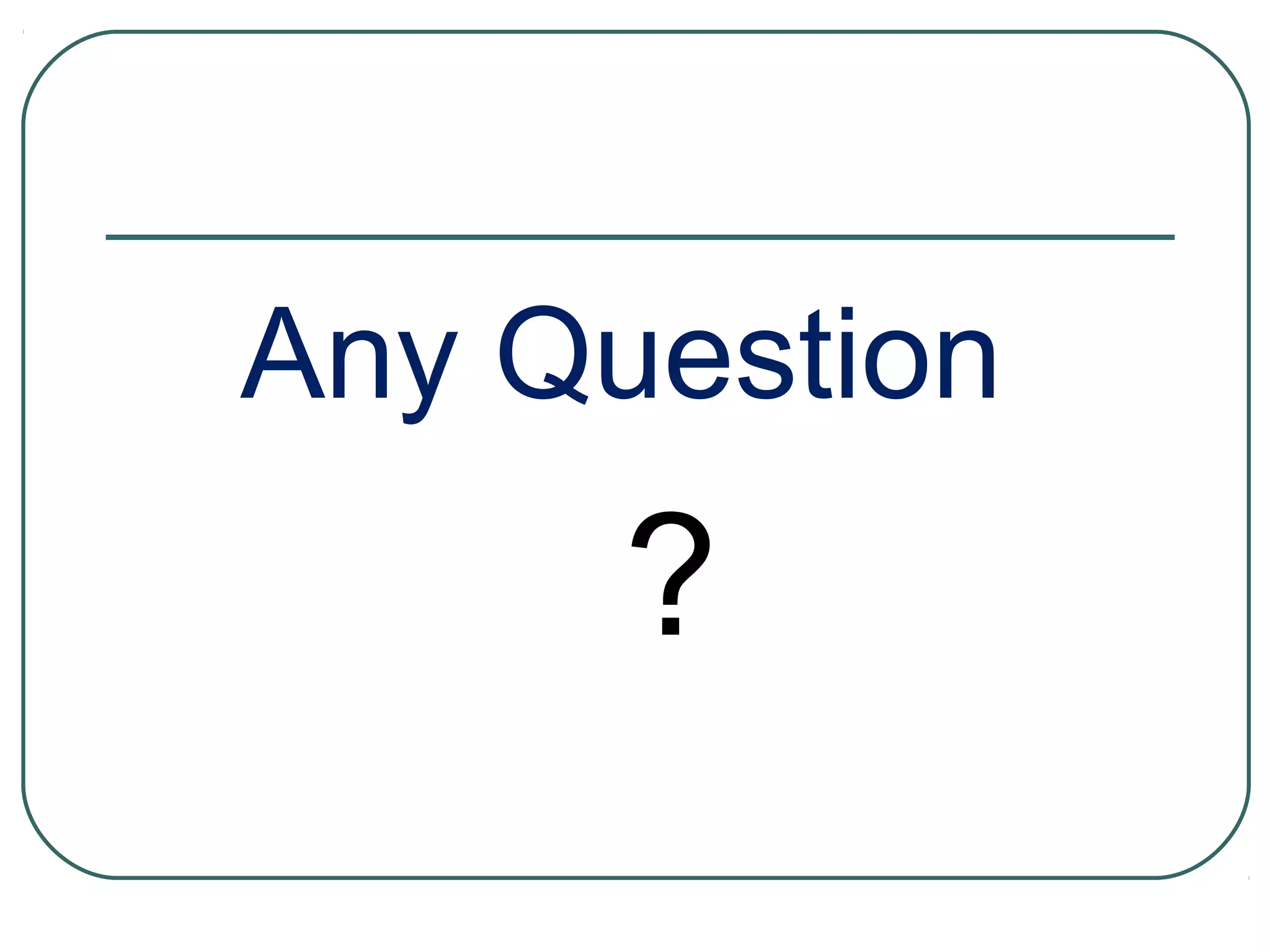 Any Question
?