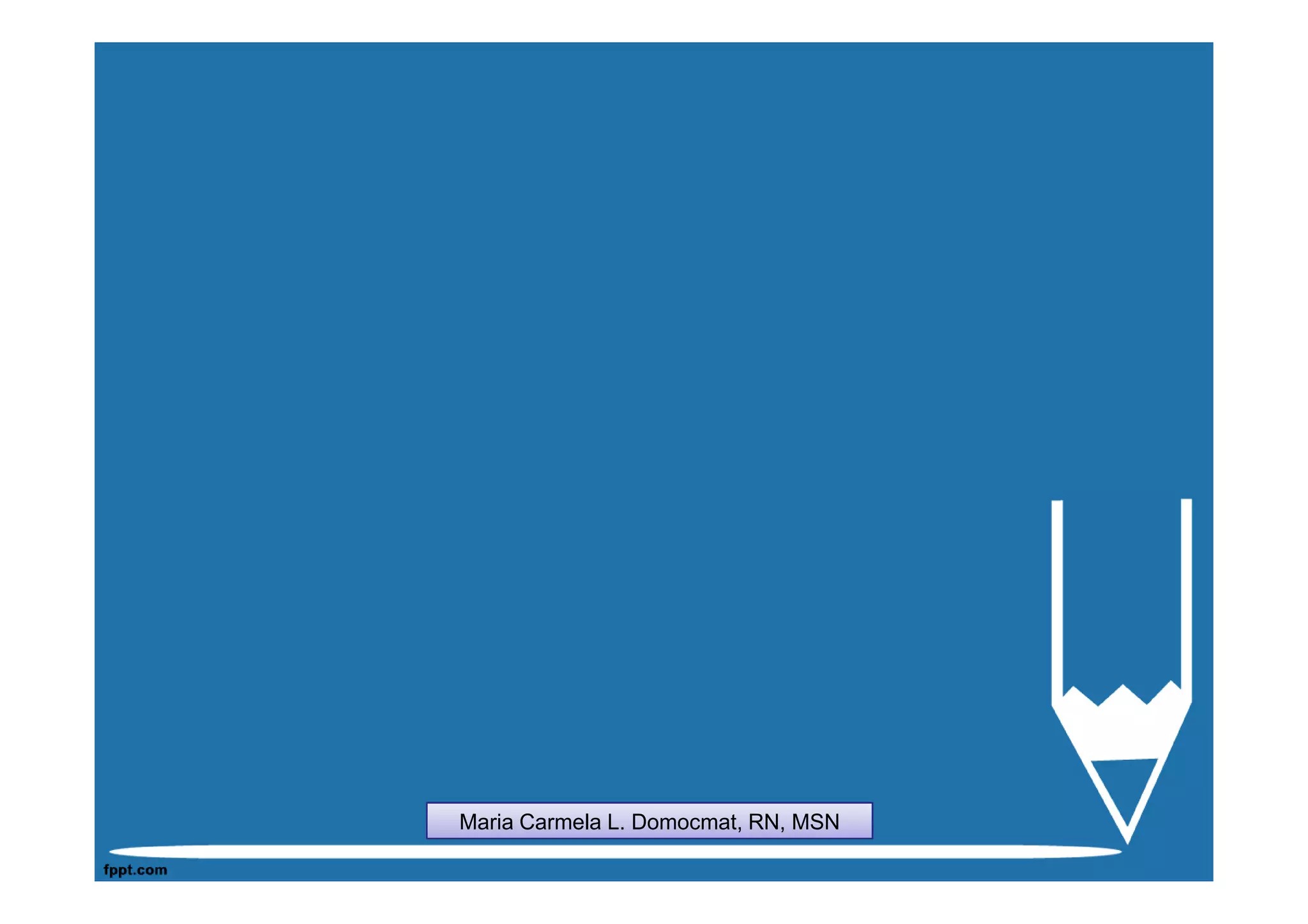 Maria Carmela L. Domocmat, RN, MSN
 