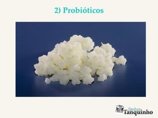 2) Probióticos
 