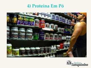 4) Proteína Em Pó
 