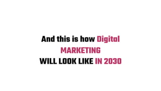 Digital Marketing in  2030