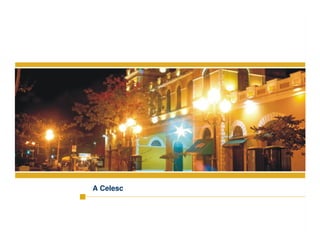 4
A Celesc
 