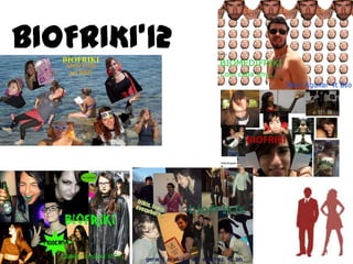 BIOFRIKI’12
 