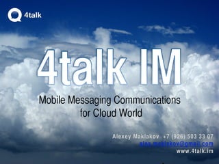 Mobile Messaging Communications	
for Cloud World	

 