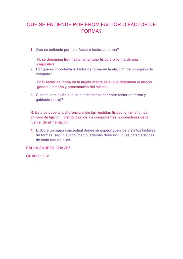QUE SE ENTIENDE POR FROM FACTOR O FACTOR DE FORMA?<br />Que se entiende por from factor o factor de forma?<br />R: se deno...