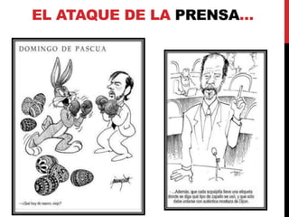 EL ATAQUE DE LA PRENSA… 
 