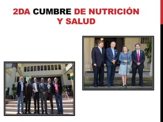 2DA CUMBRE DE NUTRICIÓN 
Y SALUD 
 