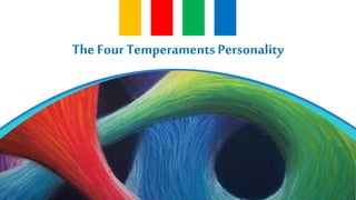 The Four TemperamentsPersonality
 