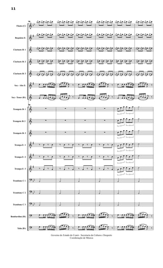 &
&
&
&
&
&
&
&
&
&
&
&
&
?
?
?
?
?
bb
#
#
#
#
#
bb
bb
bb
Flauta (C)
Requinta Eb
Clarinete Bb 1
Clarinete Bb 2
Clarinete Bb 3
Sax - Alto Eb
Sax - Tenor (Bb)
Trompete Bb 1
Trompete Bb 2
Trompete Bb 3
Trompa Eb 1
Trompa Eb 2
Trompa Eb 3
Trombone C 1
Trombone C 2
Trombone C 3
Bombardino (Bb)
Tuba (Bb)
78
j
œ# œ j
œ# œ j
œ# œ j
œ# œ
j
œ# œ j
œ# œ j
œ# œ j
œ# œ
j
œ# œ j
œ# œ j
œ# œ j
œ# œ
j
œ œ j
œ œ j
œ œ j
œ œ
j
œ# œ j
œ œ j
œ œ j
œ œ
œ œ œ œ œ œ œ#
œ œ œ œ œ œ œ#
78
∑
∑
∑
‰ œ ‰ œ
‰ œ ‰ œ
‰ œ ‰ œ
˙
˙
˙
œ œ œ œ œ œ œ#
œ œ œ œ œ œ œ#
j
œ# œ j
œ# œ j
œ# œ j
œ# œ
j
œ# œ j
œ# œ j
œ# œ j
œ# œ
j
œ# œ j
œ# œ j
œ# œ j
œ# œ
j
œ œ j
œ œ j
œ œ j
œ œ
j
œ# œ j
œ œ j
œ œ j
œ œ
œ œ œ œ

œ ‰
œ œ œ œ j
œ ‰
∑
∑
∑
‰ œ ‰ œ
‰ œ ‰ œ
‰ œ ‰ œ
˙
˙
˙
œ œ œ œ

œ ‰
œ œ œ œ

œ ‰
j
œ# œ j
œ# œ j
œ# œ j
œ# œ
j
œ# œ j
œ# œ j
œ# œ j
œ# œ
j
œ# œ j
œ# œ j
œ# œ j
œ# œ
j
œ œ j
œ œ j
œ œ j
œ œ
j
œ# œ j
œ œ j
œ œ j
œ œ
œ œ œ œ œ œ œ#
œ œ œ œ œ œ œ#
∑
∑
∑
‰ œ ‰ œ
‰ œ ‰ œ
‰ œ ‰ œ
˙
˙
˙
œ œ œ œ œ œ œ#
œ œ œ œ œ œ œ#
j
œ# œ j
œ# œ j
œ# œ j
œ# œ
j
œ# œ j
œ# œ j
œ# œ j
œ# œ
j
œ# œ j
œ# œ j
œ# œ j
œ# œ
j
œ œ j
œ œ j
œ œ j
œ œ
j
œ# œ j
œ œ j
œ œ j
œ œ
œ œ œ œ

œ ‰
œ œ œ œ j
œ ‰
∑
∑
∑
‰ œ ‰ œ
‰ œ ‰ œ
‰ œ ‰ œ
˙
˙
˙
œ œ œ œ

œ ‰
œ œ œ œ

œ ‰
j
œ# œ j
œ# œ j
œ# œ j
œ# œ
j
œ# œ j
œ# œ j
œ# œ j
œ# œ
j
œ# œ j
œ# œ j
œ# œ j
œ# œ
j
œ œ j
œ œ j
œ œ j
œ œ
j
œ# œ j
œ œ j
œ œ j
œ œ
œ œ œ œ œ œ œ#
œ œ œ œ œ œ œ#
3
œ œ œ
3
œ œ œ
3
œ œ œ
3
œ œ œ
3
œ œ œ
3
œ œ œ
3
œ œ œ
3
œ œ œ
3
œ œ œ
3
œ œ œ
3
œ œ œ
3
œ œ œ
˙
˙
˙
œ œ œ œ œ œ œ#
œ œ œ œ œ œ œ#
j
œ# œ j
œ# œ j
œ# œ j
œ# œ
j
œ# œ j
œ# œ j
œ# œ j
œ# œ
j
œ# œ j
œ# œ j
œ# œ j
œ# œ
j
œ œ j
œ œ j
œ œ j
œ œ
j
œ# œ j
œ œ j
œ œ j
œ œ
œ œ œ œ

œ ‰
œ œ œ œ j
œ ‰
˙
˙
˙
˙
˙
˙
˙
˙
˙
œ œ œ œ

œ ‰
œ œ œ œ

œ ‰
11
Governo do Estado do Ceará - Secretaria da Cultura e Desporto
Coordenação de Música
 