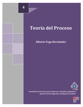 1
Estadística Descriptiva
Teoría del Proceso
Alberto Vega Hernández
Consultoría de Servicios para Gobiernos y Estudios Legislativos
Apuntes de Investigación y divulgación científica
4
 