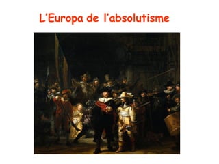 L’Europa de l’absolutisme
 