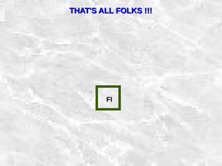 31/01/15 26
THAT'S ALL FOLKS !!!THAT'S ALL FOLKS !!!
FI
 