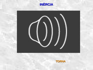 31/01/15 30
INÈRCIAINÈRCIA
TORNATORNA
 
