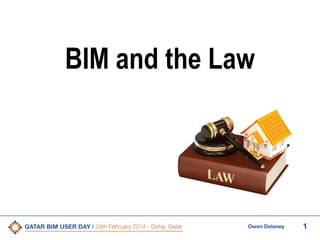 1Owen Delaney
BIM and the Law
 