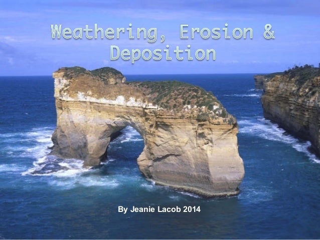 weathering erosion deposition pictures of deposition