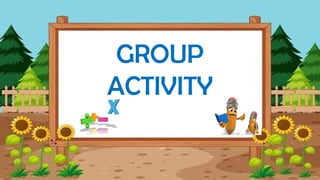 GROUP
ACTIVITY
 
