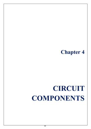 10
Chapter 4
CIRCUIT
COMPONENTS
 