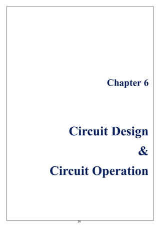 24
Chapter 6
Circuit Design
&
Circuit Operation
 