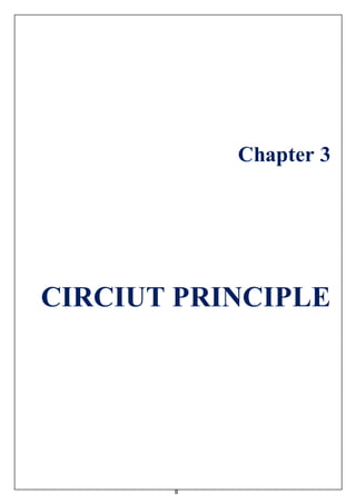 8
Chapter 3
CIRCIUT PRINCIPLE
 