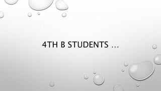 4TH B STUDENTS … 
 