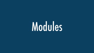 Modules
 