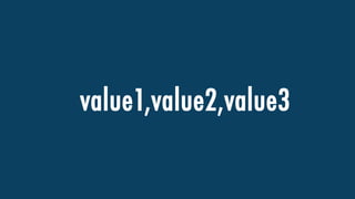 value1,value2,value3
 