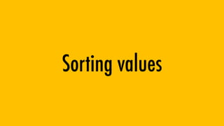 Sorting values
 