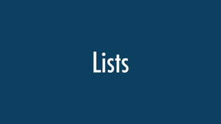 Lists
 