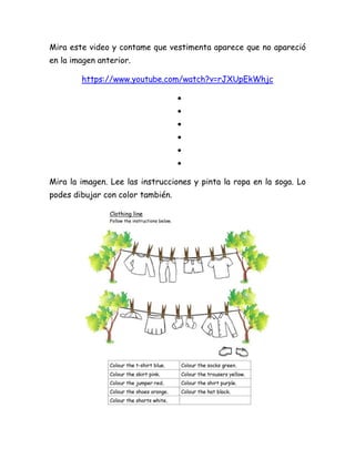 Mira este video y contame que vestimenta aparece que no apareció
en la imagen anterior.
https://www.youtube.com/watch?v=rJ...