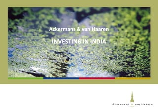 Ackermans & van Haaren INVESTING IN INDIA 
