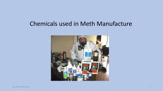 Chemicals used in Meth Manufacture
Donald W. Reid 2017 1
 