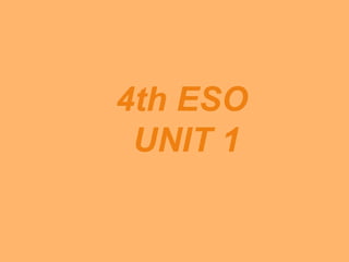 4th ESO
UNIT 1
 