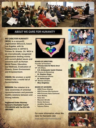WE CARE FOR HUMANITY
(WCH), is a non-profit
organization 501(c)(3), based
Los Angeles, with its
headquarters in 18743 S.
P...