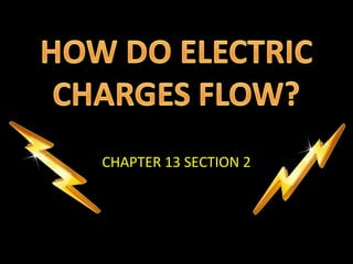 4th grade ch. 13 sec. 2 how do electric charges flow | PPT