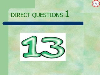 DIRECT   QUESTIONS  1 ) 