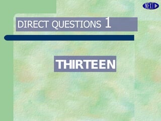 DIRECT   QUESTIONS  1 THIRTEEN 