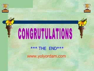 *** THE  END*** www.yolyordam.com CONGRUTULATIONS 