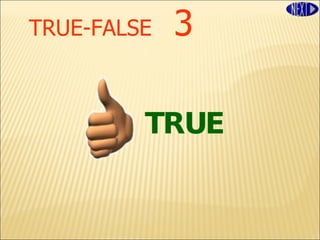 TRUE-FALSE   3 TRUE 